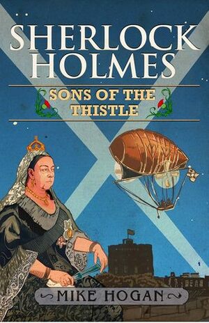 Sherlock Holmes: The Scottish Question - Sons of the Thistle by Mike Hogan