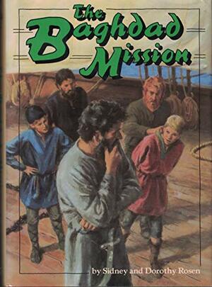 The Baghdad Mission by Sidney Rosen, Dorothy Rosen