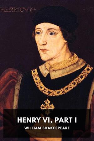 Henry VI, Part One by William Shakespeare