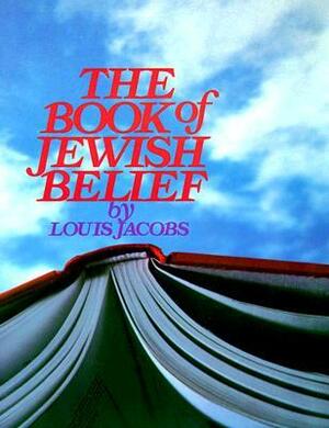 The Book of Jewish Belief by Louis Jacobs