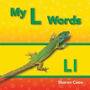 My L Words (My First Consonants and Vowels) by Sharon Coan