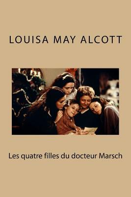 Les quatre filles du docteur Marsch by Louisa May Alcott