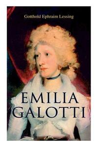 Emilia Galotti by Gotthold Ephraim Lessing