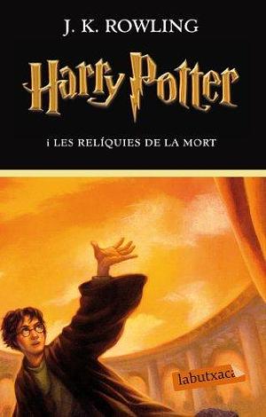 Harry Potter i les relíquies de la mort by J.K. Rowling, Xavier Pàmies