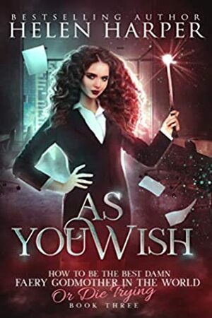 As You Wish by Helen Harper