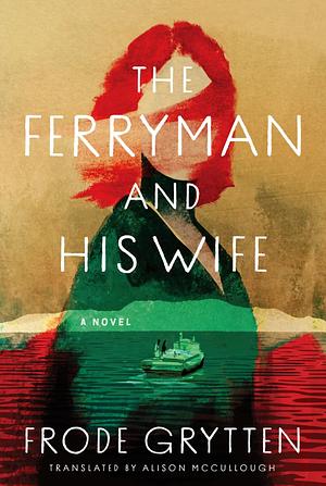 The Ferryman and His Wife by Frode Grytten