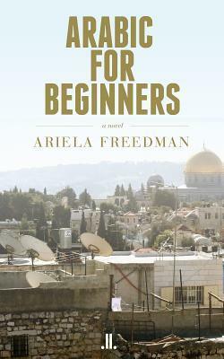 Arabic for Beginners by Ariela Freedman