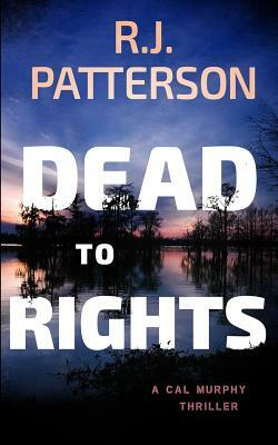 Dead to Rights by R. J. Patterson