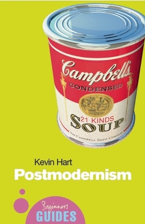 Postmodernism: A Beginner's Guide by Kevin Hart
