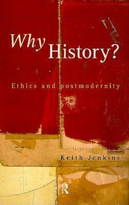 Why History? by Keith Jenkins