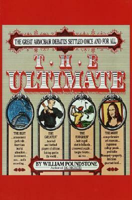The Ultimate: The Great Armchair Debates Settled Once and for All by William Poundstone