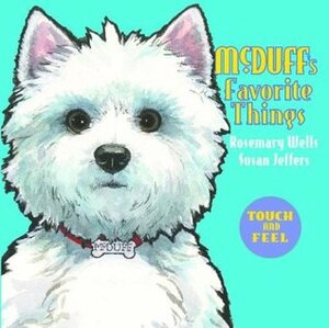 McDuff's Favorite Things: Touch and Feel by Rosemary Wells, Susan Jeffers