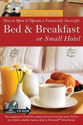 How to Open a Financially Successful Bed & Breakfast or Small Hotel [With CDROM] by Sharon L. Fullen