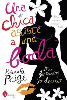 Una Chica Asiste A una Boda = A Girl Walks Into a Wedding by Helena S. Paige
