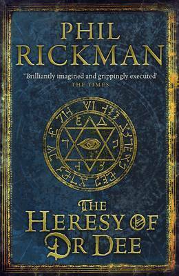 The Heresy of Dr Dee by Phil Rickman