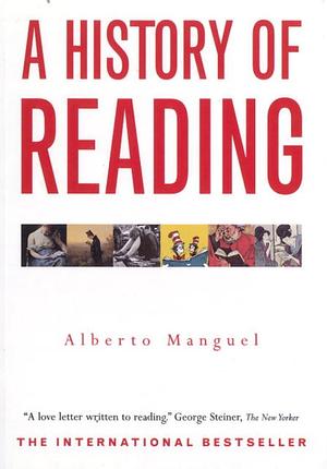 A History Of Reading by Alberto Manguel