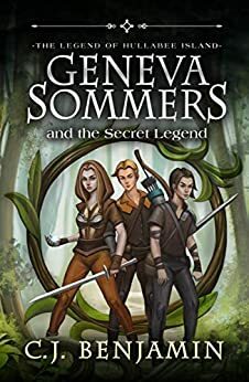 Geneva Sommers and the Secret Legend by C.J. Benjamin