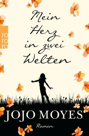 Mein Herz in zwei Welten by Jojo Moyes