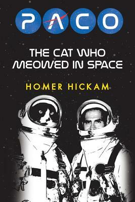 Paco: The Cat Who Meowed in Space by Homer Hickam