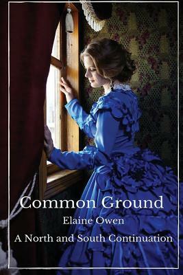 Common Ground: A North and South Continuation by Elaine Owen