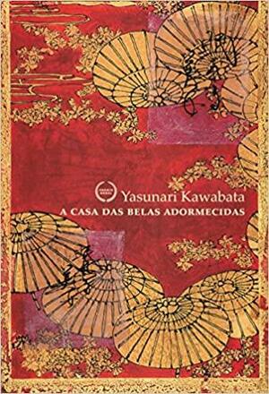 A casa das belas adormecidas by Yasunari Kawabata