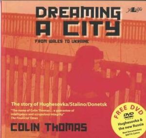 Dreaming a City: From Wales to Ukraine by Colin Thomas