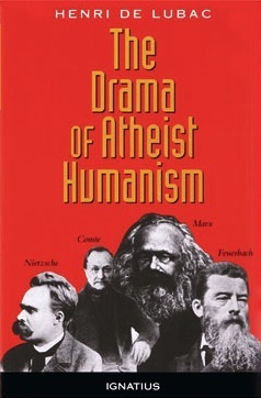 The Drama of Atheist Humanism by Edith M. Riley, Henri de Lubac