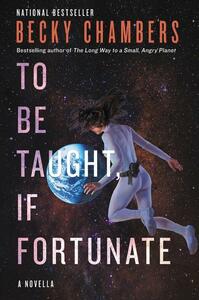 To Be Taught, If Fortunate by Becky Chambers