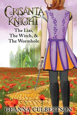 Crisanta Knight: The Liar, the Witch, & the Wormhole by Geanna Culbertson