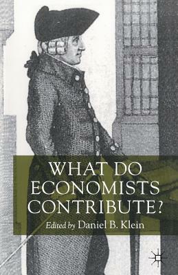 What Do Economists Contribute? by Daniel B. Klein