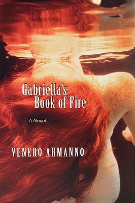 Gabriella's Book of Fire: A Novel by Venero Armanno
