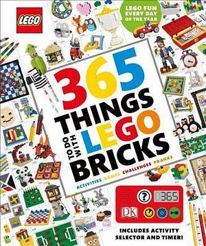 365 Things to Do with LEGO Bricks: Lego Fun Every Day of the Year by Alice Finch, Simon Hugo, Simon Hugo