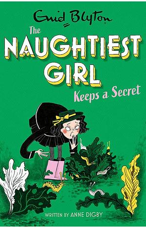 The Naughtiest Girl Keeps a Secret by Anne Digby