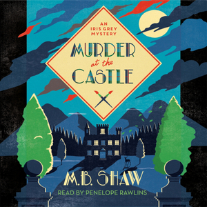 Murder at the Castle by M. B. Shaw