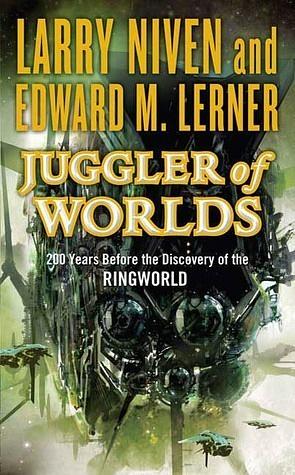 Juggler of Worlds by Edward M. Lerner, Larry Niven