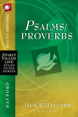 Psalms/Proverbs by Jack W. Hayford