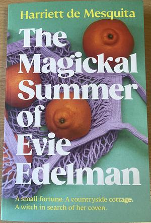The Magickal Summer of Evie Edelman by Harriett de Mesquita
