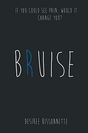 BRUISE by Desiree Bissonnette