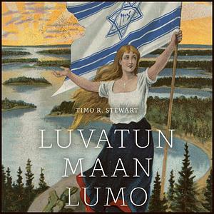 Luvatun maan lumo by Timo R. Stewart