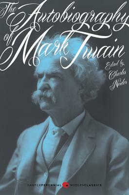 The Autobiography of Mark Twain by Charles Neider