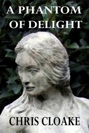 A Phantom of Delight by Chris Cloake