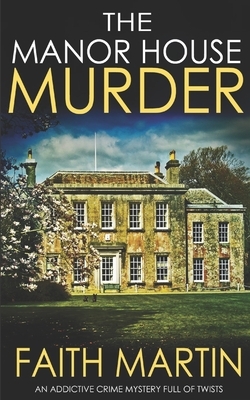 The Manor House Murder by Faith Martin
