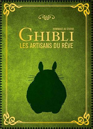 Hommage au studio Ghibli: les artisans du rêve by Ynnis Éditions