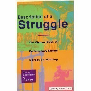Description of a Struggle: The Vintage Book of Contemporary Eastern European Writing by Ivan Klíma