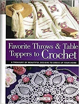 Favorite Throws & Table Toppers to Crochet by Carol Alexander
