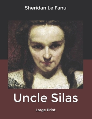 Uncle Silas by J. Sheridan Le Fanu