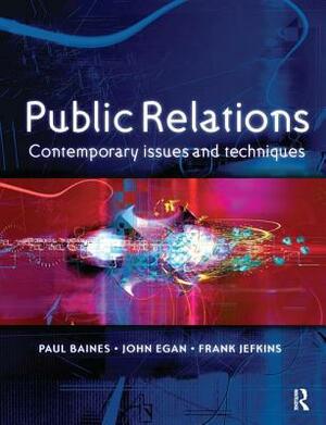 Public Relations by Frank Jefkins, Paul Baines, John Egan