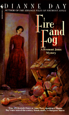 Fire and Fog: A Fremont Jones Mystery by Dianne Day