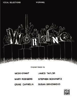 Working (Vocal Selections): Piano/Vocal/Chords by Paul McKibbins, Alfred A. Knopf Publishing Company