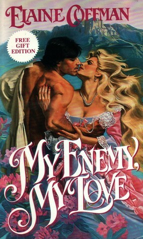 My Enemy, My Love by Elaine Coffman